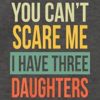 You Cant Scare Me I Have Three Daughters Fathers Day Vector Backpack