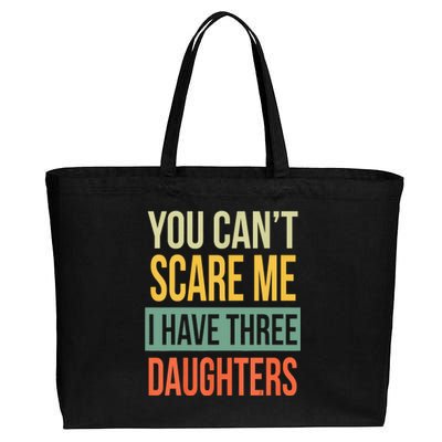 You Cant Scare Me I Have Three Daughters Fathers Day Cotton Canvas Jumbo Tote