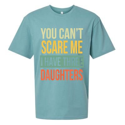 You Cant Scare Me I Have Three Daughters Fathers Day Sueded Cloud Jersey T-Shirt