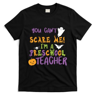 You Cant Scare Me Im A Preschool Teacher T-Shirt