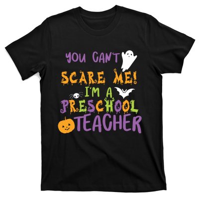 You Cant Scare Me Im A Preschool Teacher T-Shirt