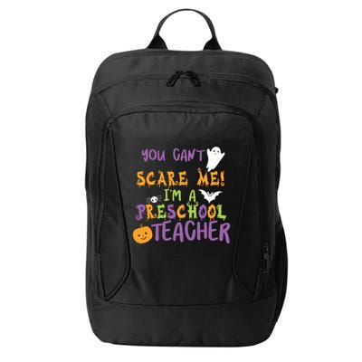 You Cant Scare Me Im A Preschool Teacher City Backpack