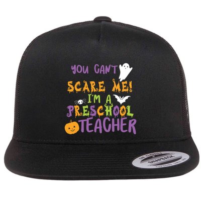 You Cant Scare Me Im A Preschool Teacher Flatbill Hat