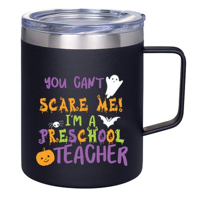 You Cant Scare Me Im A Preschool Teacher 12oz Stainless Steel Coffee Mug
