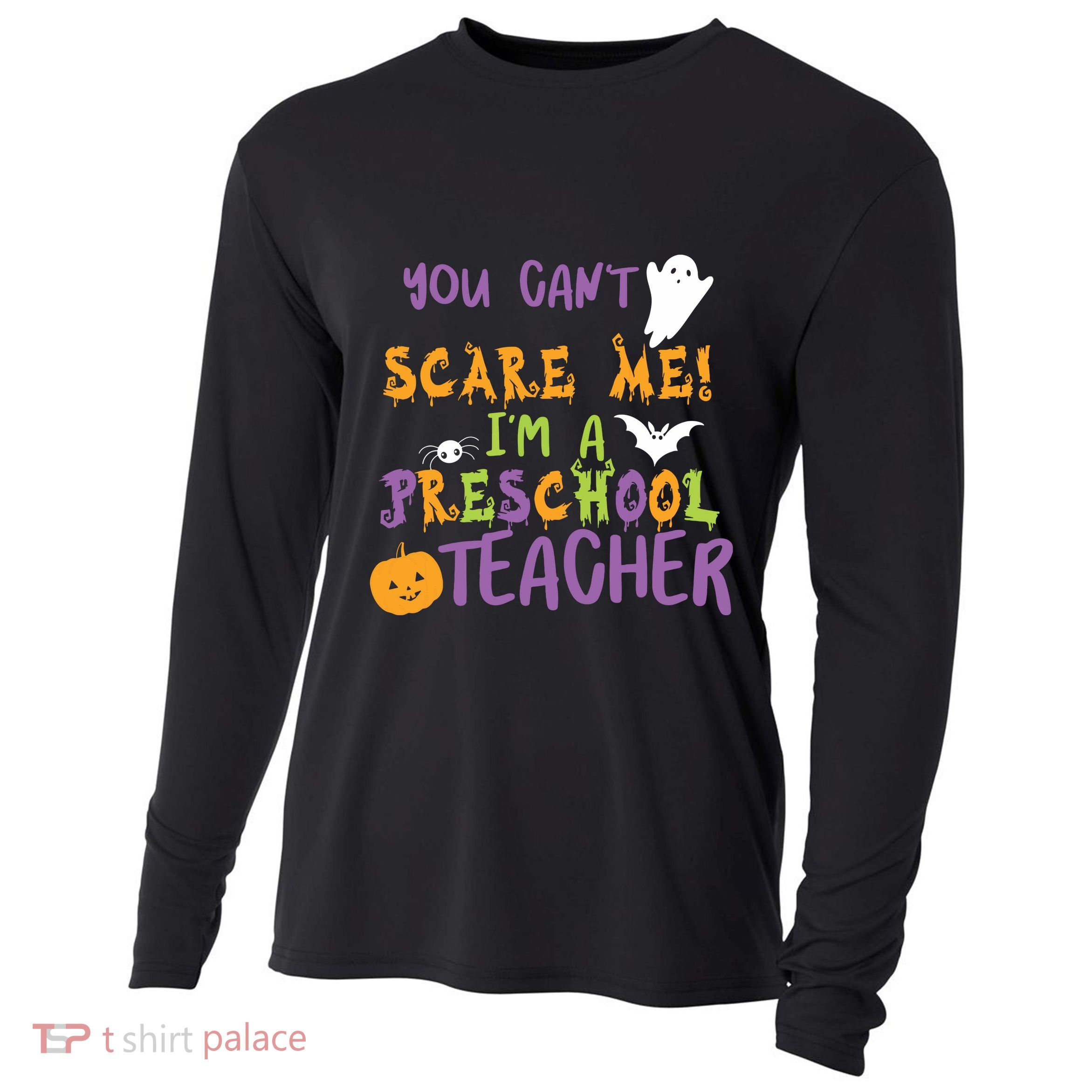 You Cant Scare Me Im A Preschool Teacher Cooling Performance Long Sleeve Crew