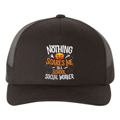 You Cannot Scare Me Im A Middle School Social Worker Yupoong Adult 5-Panel Trucker Hat