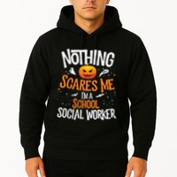 You Cannot Scare Me Im A Middle School Social Worker Hoodie