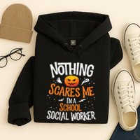 You Cannot Scare Me Im A Middle School Social Worker Hoodie