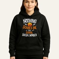 You Cannot Scare Me Im A Middle School Social Worker Hoodie