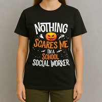 You Cannot Scare Me Im A Middle School Social Worker T-Shirt