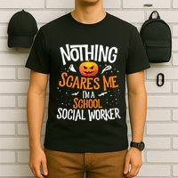 You Cannot Scare Me Im A Middle School Social Worker T-Shirt
