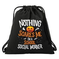 You Cannot Scare Me Im A Middle School Social Worker Drawstring Bag