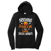 You Cannot Scare Me Im A Middle School Social Worker Women's Pullover Hoodie