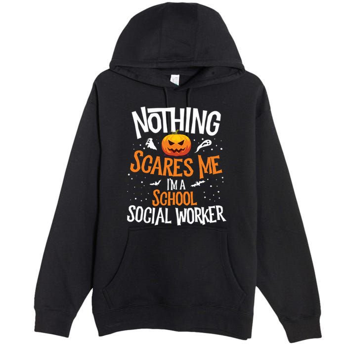You Cannot Scare Me Im A Middle School Social Worker Premium Pullover Hoodie
