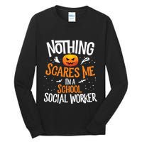 You Cannot Scare Me Im A Middle School Social Worker Tall Long Sleeve T-Shirt