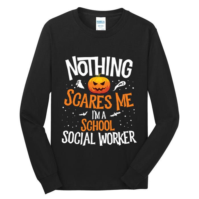 You Cannot Scare Me Im A Middle School Social Worker Tall Long Sleeve T-Shirt