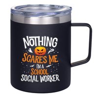 You Cannot Scare Me Im A Middle School Social Worker 12oz Stainless Steel Coffee Mug