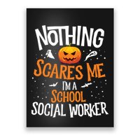 You Cannot Scare Me Im A Middle School Social Worker Poster