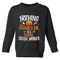 You Cannot Scare Me Im A Middle School Social Worker Toddler Sweatshirt
