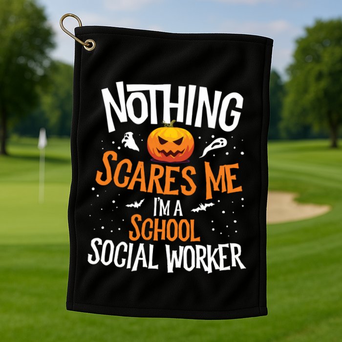 You Cannot Scare Me Im A Middle School Social Worker Golf Towel