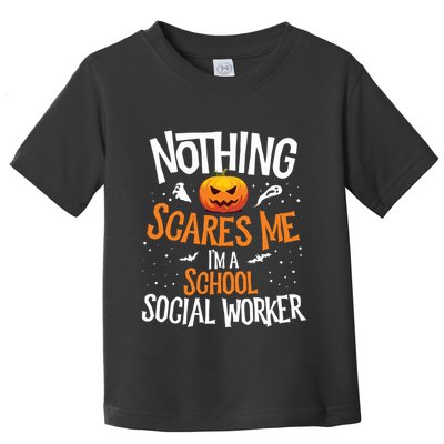 You Cannot Scare Me Im A Middle School Social Worker Toddler T-Shirt