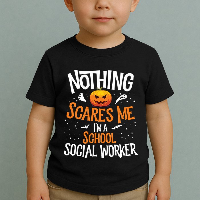 You Cannot Scare Me Im A Middle School Social Worker Toddler T-Shirt