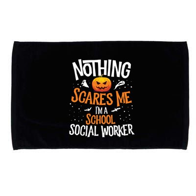 You Cannot Scare Me Im A Middle School Social Worker Microfiber Hand Towel