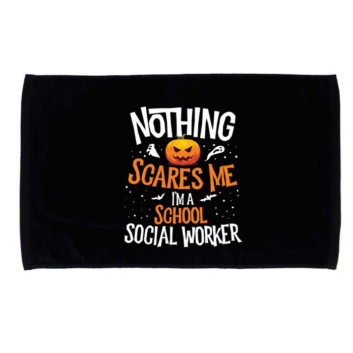 You Cannot Scare Me Im A Middle School Social Worker Microfiber Hand Towel