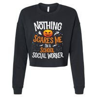 You Cannot Scare Me Im A Middle School Social Worker Cropped Pullover Crew