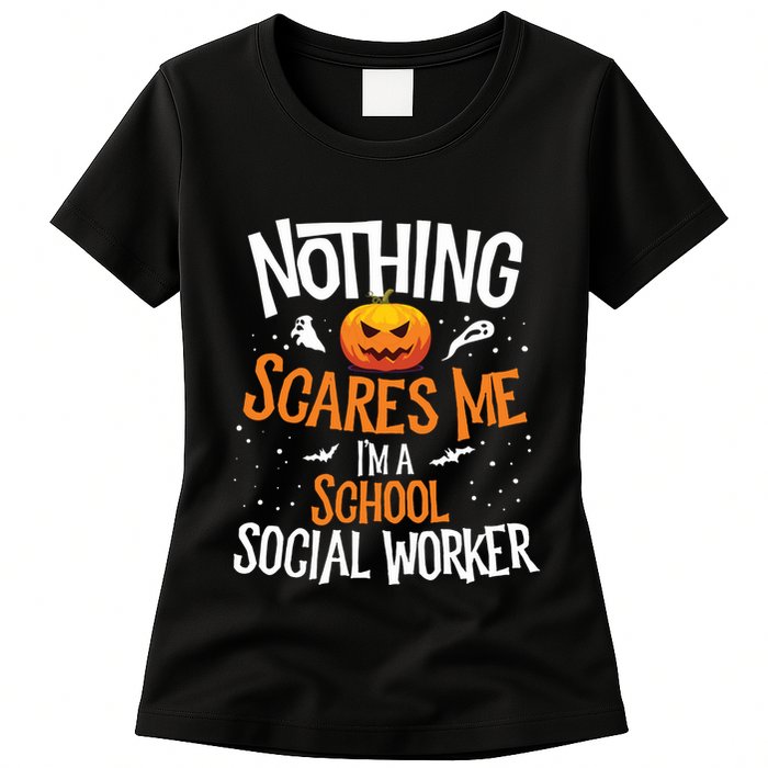 You Cannot Scare Me Im A Middle School Social Worker Womens T-Shirt