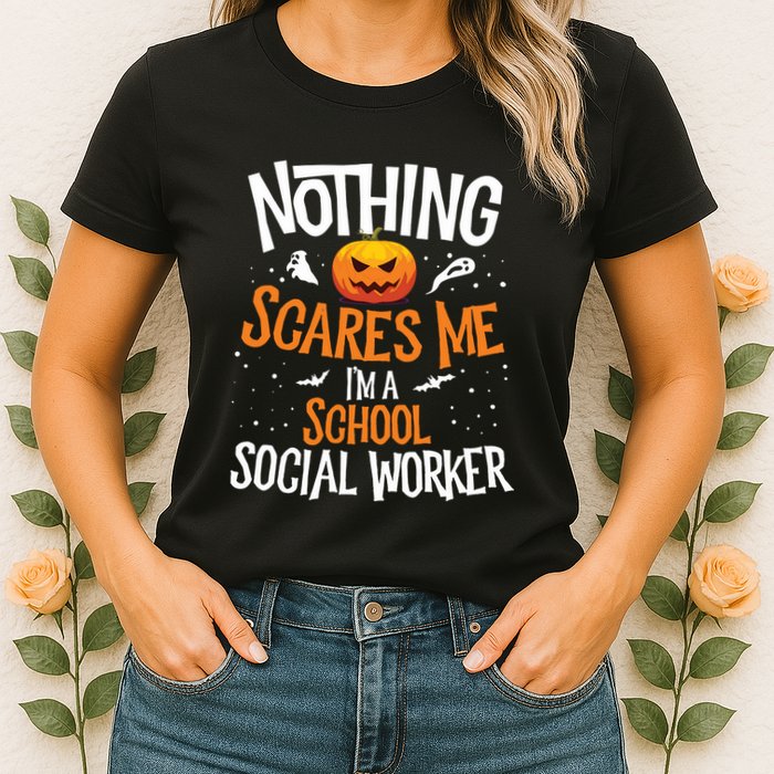 You Cannot Scare Me Im A Middle School Social Worker Womens T-Shirt