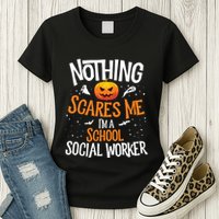 You Cannot Scare Me Im A Middle School Social Worker Womens T-Shirt