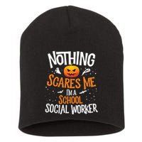 You Cannot Scare Me Im A Middle School Social Worker Short Acrylic Beanie