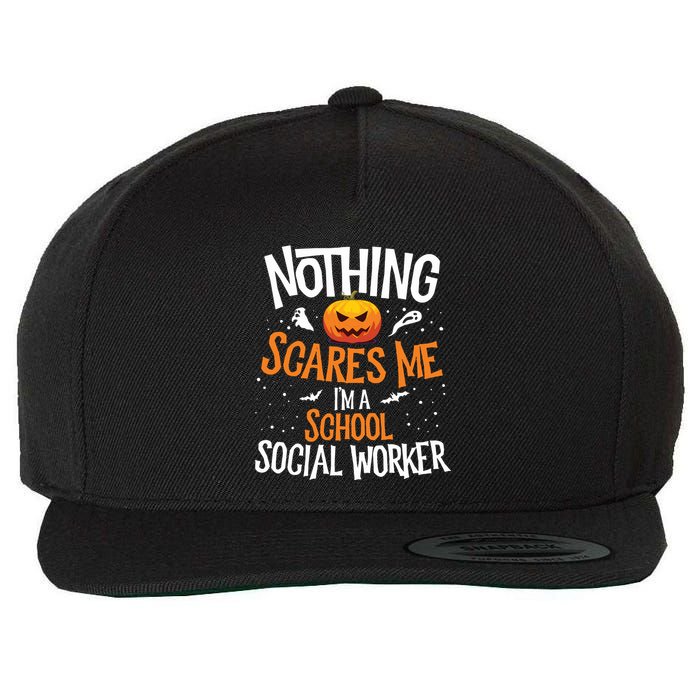You Cannot Scare Me Im A Middle School Social Worker Wool Snapback Cap