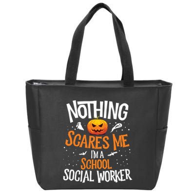 You Cannot Scare Me Im A Middle School Social Worker Zip Tote Bag