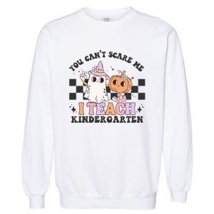 You Cant Scare Me I Teach Kindergarten Retro Halloween Ghost Garment-Dyed Sweatshirt