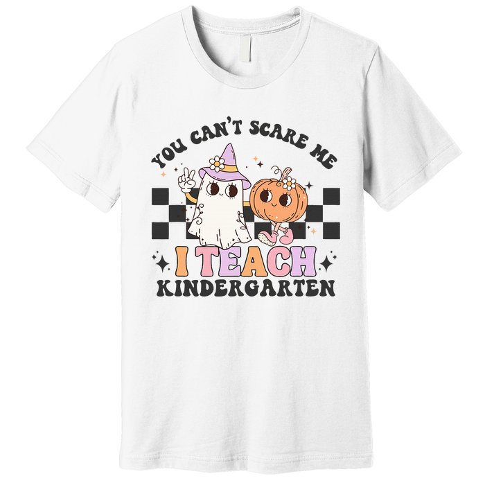 You Cant Scare Me I Teach Kindergarten Retro Halloween Ghost Premium T-Shirt