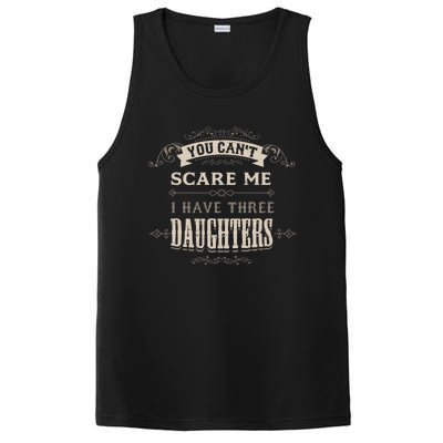 You Cant Scare Me I Have 3 Daughters Dad Mom Of Three Gift PosiCharge Competitor Tank