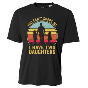 You Cant Scare Me I Have Two Daughters For Fathers Day Gift Cooling Performance Crew T-Shirt