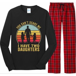 You Cant Scare Me I Have Two Daughters For Fathers Day Gift Long Sleeve Pajama Set