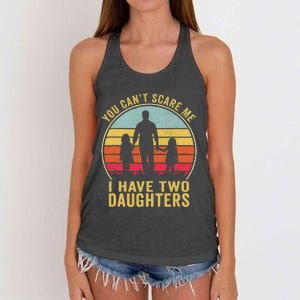 You Cant Scare Me I Have Two Daughters For Fathers Day Gift Women's Knotted Racerback Tank