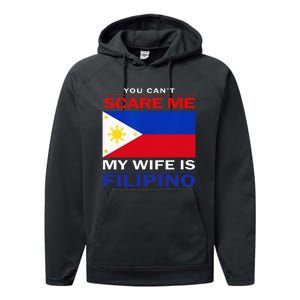 You Cant Scare Me My Wife Is Filipino Funny Husbands Performance Fleece Hoodie