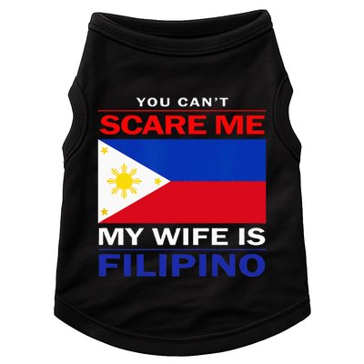 You Cant Scare Me My Wife Is Filipino Funny Husbands Doggie Tank