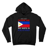 You Cant Scare Me My Wife Is Filipino Funny Husbands Hoodie