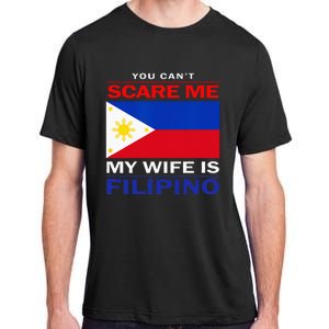 You Cant Scare Me My Wife Is Filipino Funny Husbands Adult ChromaSoft Performance T-Shirt