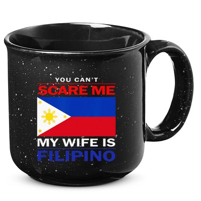 You Cant Scare Me My Wife Is Filipino Funny Husbands 15oz Campfire Ceramic Mug