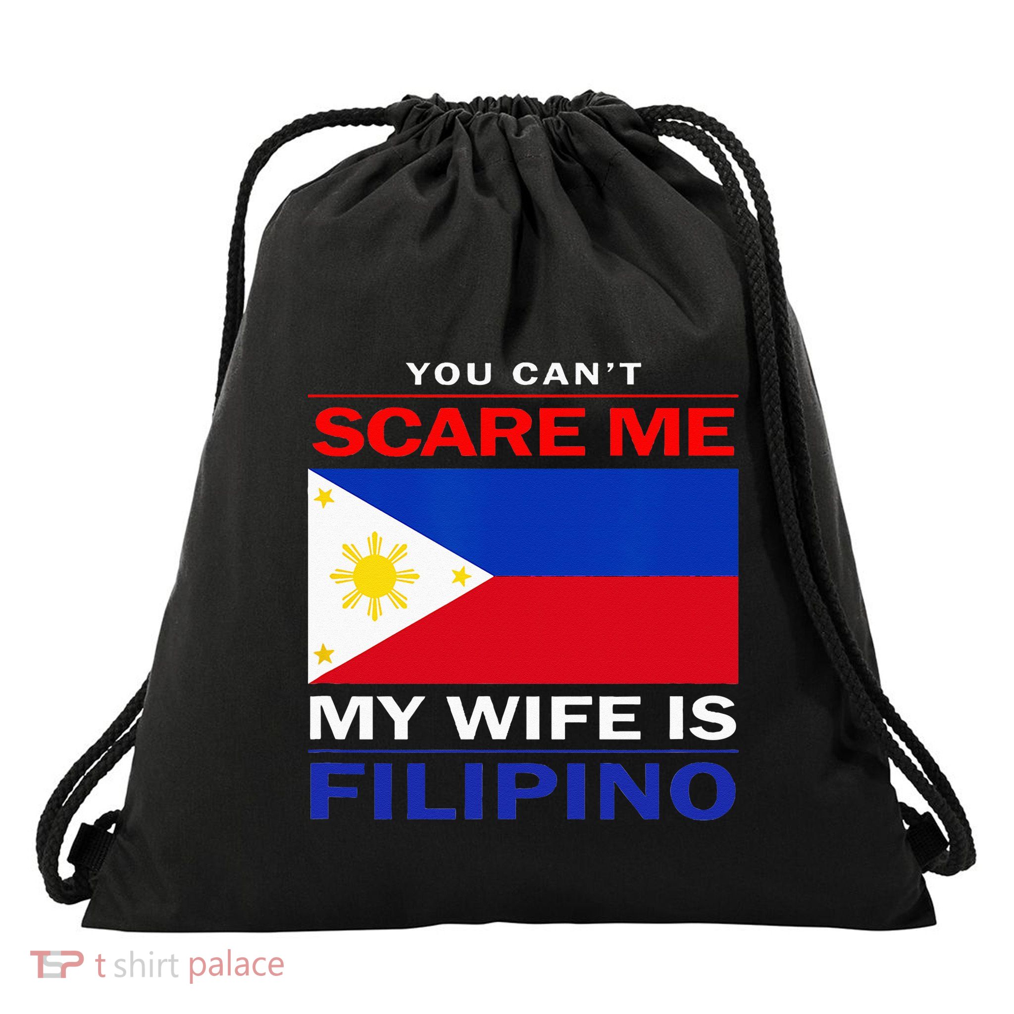 You Cant Scare Me My Wife Is Filipino Funny Husbands Drawstring Bag
