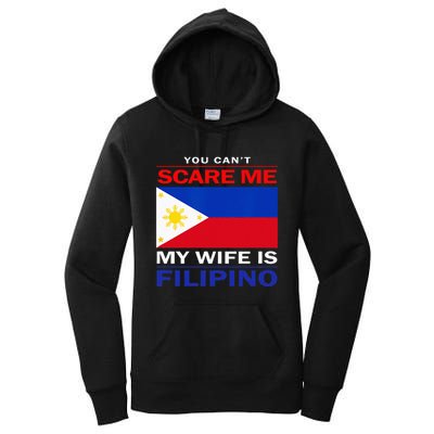You Cant Scare Me My Wife Is Filipino Funny Husbands Women's Pullover Hoodie