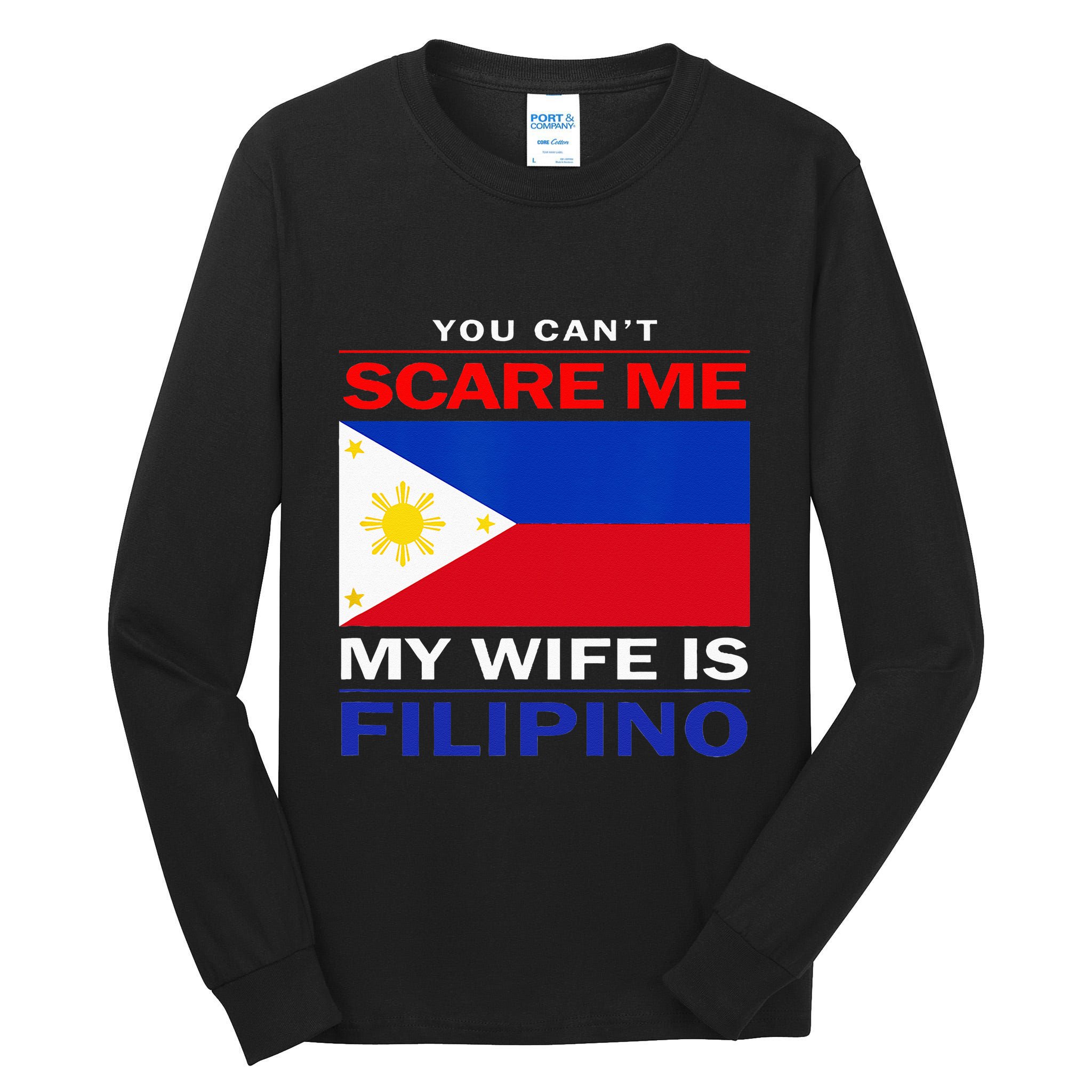 You Cant Scare Me My Wife Is Filipino Funny Husbands Tall Long Sleeve T-Shirt