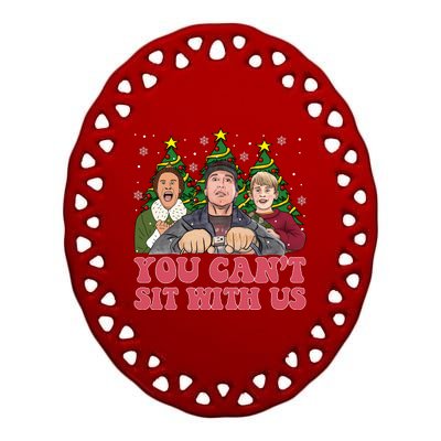 You Cant Sit With Us Christmas Comedy Movie Kevin Buddy Griswold Ceramic Oval Ornament